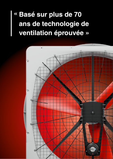 «« Basé sur plus de 70 ans de technologie de ventilation éprouvée »